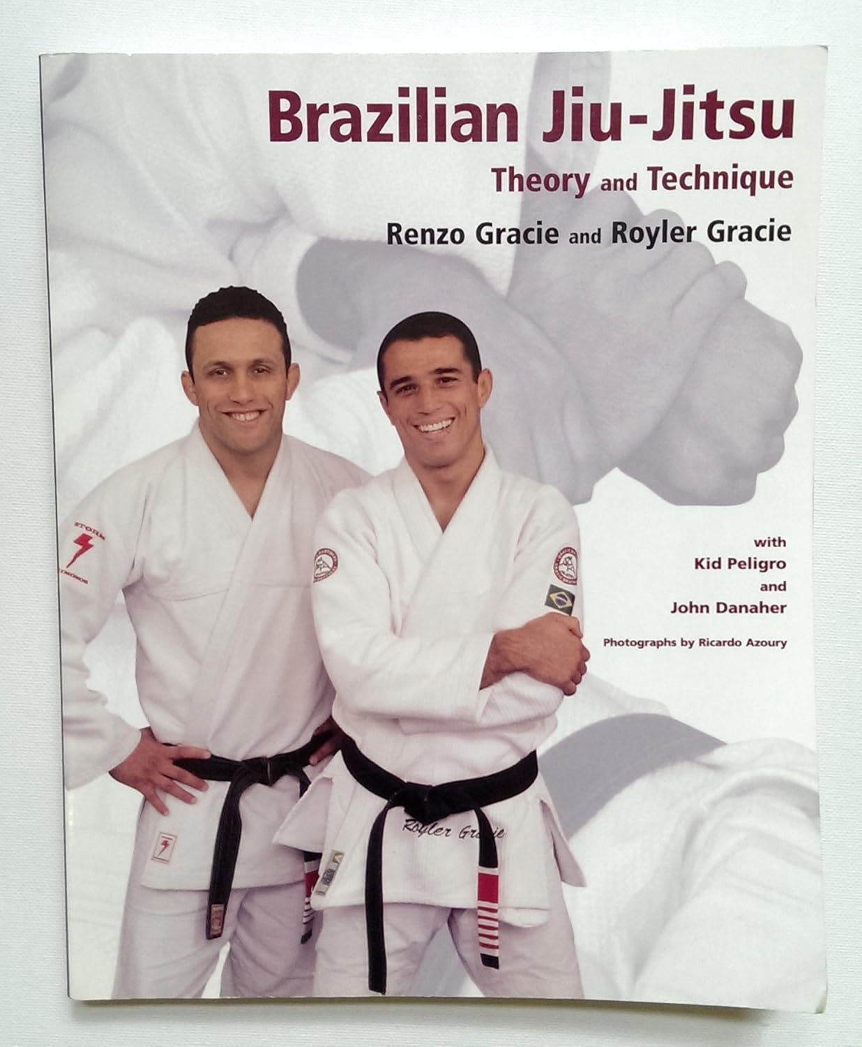 Brazilian Jiu-jitsu Theory by Renzo Gracie (Author), Royler Gracie (Author), John Danaher (Author), Kid Peligro (Editor), Ricardo Azoury (Photographer)
