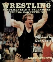 Wrestling Fundamentals and Techniques the Iowa Hawkeyes Way by Mysynk